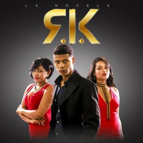 Download track La Novela R. I. K