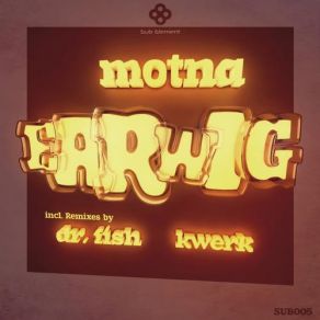 Download track Earwig (Kwerk Remix) MotnaKwerk