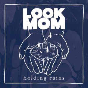 Download track Holding Rains Look Mom