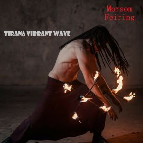 Download track Morsom Feiring Tirana Vibrant Wave