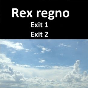 Download track Exit, Pt. 1 Rex Regno