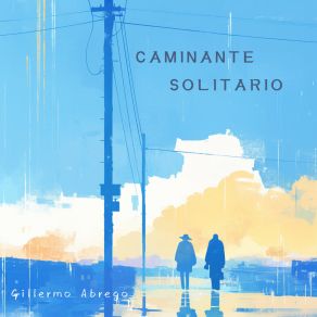 Download track Caminante Solitario Gillermo Abrego