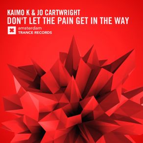 Download track Dont Let The Pain Get In'the Way (Original Mix) Kaimo K, Jo Cartwright