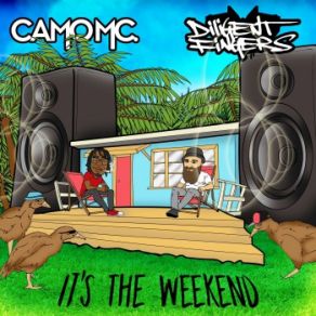 Download track It's The Weekend Diligent Fingers, Camo MC