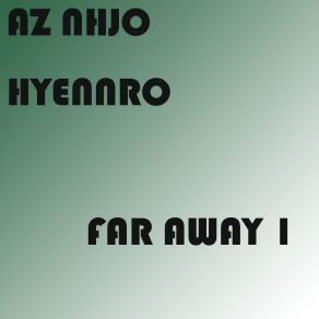 Download track Far Away 1 (Radio Edit) AZ NHJO HYENNRO