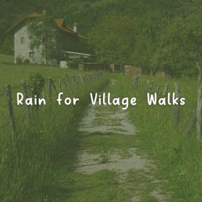 Download track Rain For Village Walks, Pt. 20 Raindrops Sleep