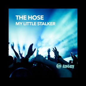 Download track My Little Stalker (Technoboy Rude Mix) The Hose