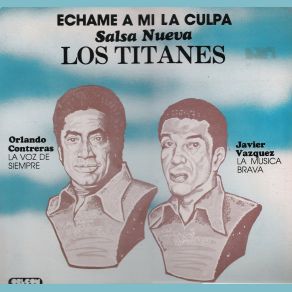 Download track Echame A Mi La Culpa Los Titanes