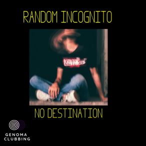 Download track No Destination Random Incognito