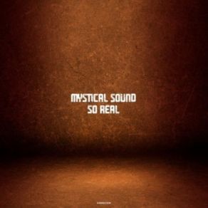 Download track Mystical Sound - So Real Mystical Sound