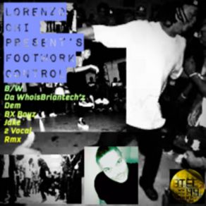 Download track Foot Work- Control By Lorenzo Chi WhoisBriantech