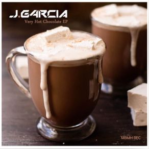 Download track Very Hot Chocolate Joey G4rcia