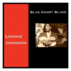 Download track I'm So Tired Of Living All Alone Lonnie Johnson