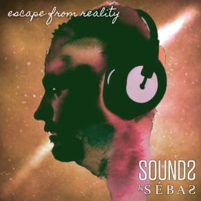 Download track Escape From Reality Sounds By Sébas