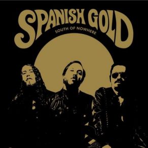 Download track South Of Nowhere Spanish Gold