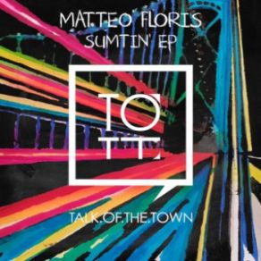 Download track Sumtin (Original Mix) Matteo Floris