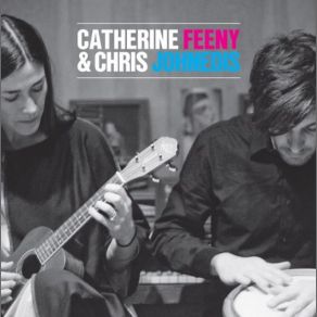 Download track I Don't Know If I Am Catherine Feeny, Chris Johnedis