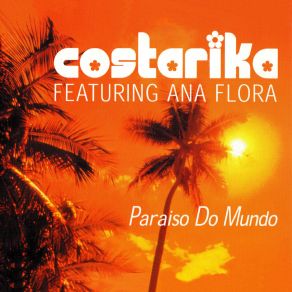 Download track Paraiso Do Mundo (Alex Natale & Fly Edit) CostarikaAna Flora