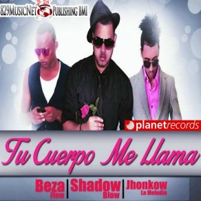 Download track Tu Cuerpo Me Llama (Beza Flow & Jhonkow) Shadow BlowBeza Flow, Jhonkow