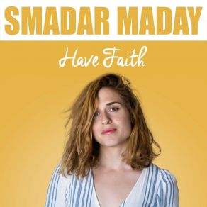 Download track Have Faith Smadar Maday