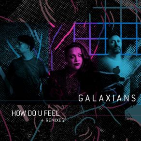 Download track How Do U Feel (Hazy James Sweatin' At The Basement Party Mix) Galaxians