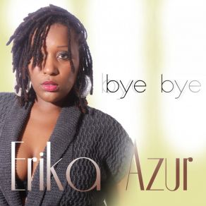 Download track Bye Bye (2013) Érika Azur