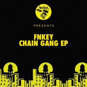 Download track Chain Gang (Happy Mix; FnKeyBuddhi Adikari