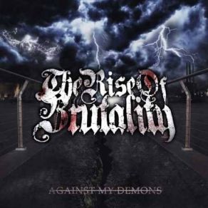 Download track Against My Demons The Rise Of Brutality