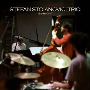 Download track Song For My Nephews (Live) Stefan Stoianovici Trio