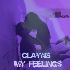 Download track My Feelings Clayns