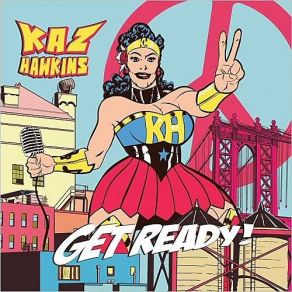 Download track Get Ready Kaz Hawkins