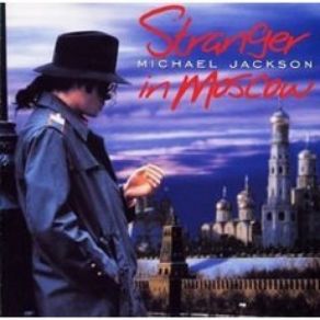 Download track Stranger In Moscow (Album Version) Michael Jackson