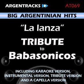 Download track La Lanza (In The Style Of Babasonicos) [Karaoke Version] Argentracks