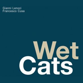 Download track Wet Cats Francesco Cusa