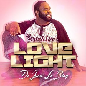 Download track Love Light Dejuan Lebray