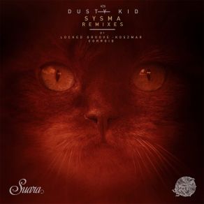 Download track Sysma (Corroid Remix) Dusty KidCorroid