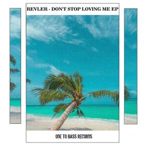 Download track Don't Stop Loving Me (Extended Mix) Revler