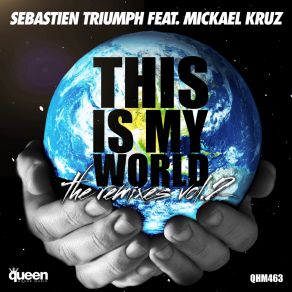 Download track This Is My World (Alberto Ponzo Anthem Remix) Mickael KruzAlberto Ponzo