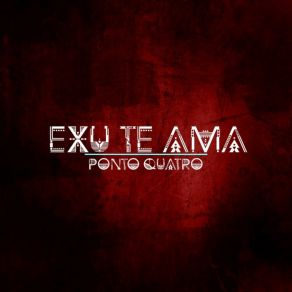 Download track Exu Te Ama Ponto Qu4tro