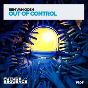 Download track Out Of Control (Extended Mix) Ben Van Gosh