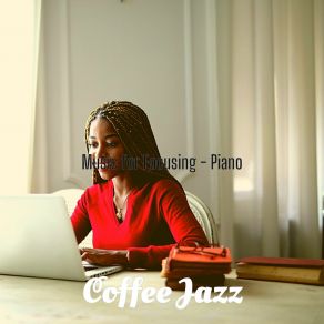 Download track Heavenly Solo Piano Jazz - Vibe For Concentration Coffee Jazz