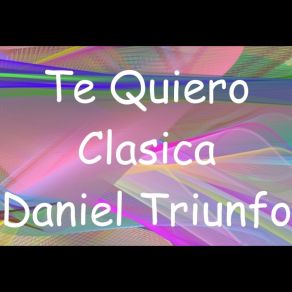 Download track Te Quiero 4 Daniel Triunfo