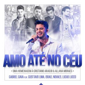 Download track Amo Até No Céu (Israel Novaes, Gusttavo Lima & Lucas Lucco) Gabriel GavaLucas Lucco, Israel Novaes, Gusttavo Lima