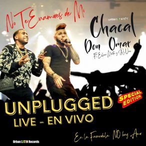 Download track No Te Enamores De Mi - En La Farandula No Hay Amor (Unplugged Live - Acapella En Vivo) DJ Unic