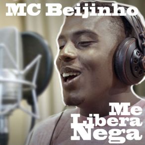 Download track Me Libera Nega MC Beijinho