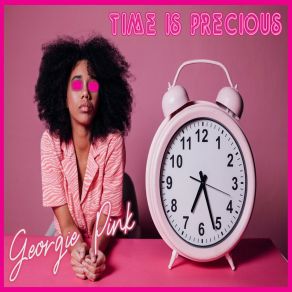 Download track Time Is Precious Georgie Pink