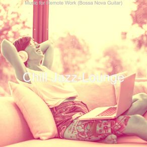 Download track Suave Saxophone Bossa Nova - Vibe For Work From Home Chill Jazz-Lounge