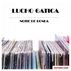 Download track Nocturna Lucho Gatica