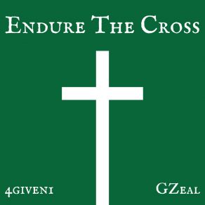 Download track Endure The Cross (Remix) 4given1Remix