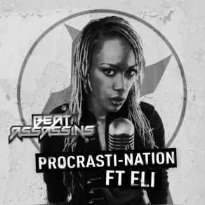 Download track Procrasti-Nation Beat AssassinsEli